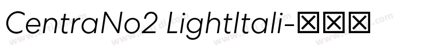 CentraNo2 LightItali字体转换 CentraNo2 LightItali字体转换
